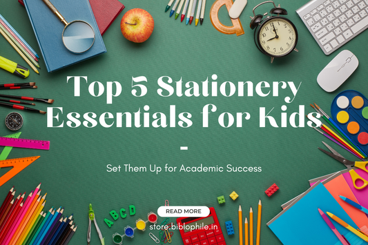 Top 5 Stationery Essentials for Kids: Set Them Up for Academic Success