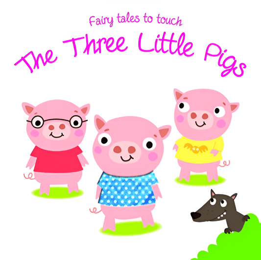Fairy Tales to Touch: 3 Little Pigs - Bibliophiles