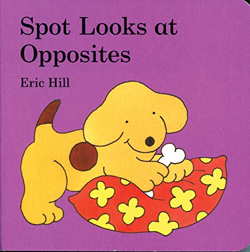 Spot Looks at Opposites - Bibliophiles