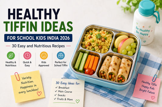 Healthy Tiffin Ideas for School Kids India 2026 — 30 Easy and Nutritious Recipes