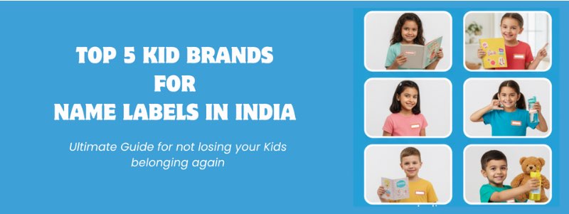 Top 5 Premium Kids Name Label Brands in India: The Ultimate Guide to Never Losing Your Child's Belongings Again
