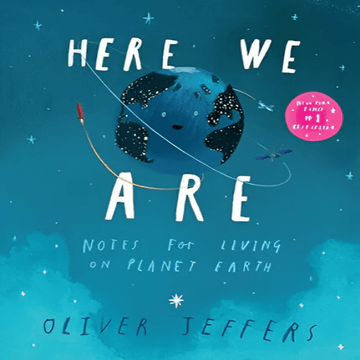 Here We Are: The phenomenal international bestseller from Oliver Jeffers - Book Review - Bibliophiles
