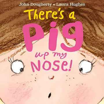 There’s a Pig Up My Nose! children’s book review for kids and parents.