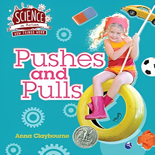 Science In Action: How Things Work - Pushes and Pulls