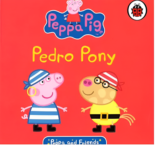 Peppa & Friends : Pedro Pony