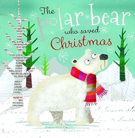 The Polar Bear Who Saved Christmas