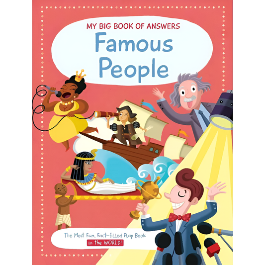 MY BIG BOOK OF ANSWERS: FAMOUS PEOPLE ( A Lift-the-flap Book with over 30 flaps)