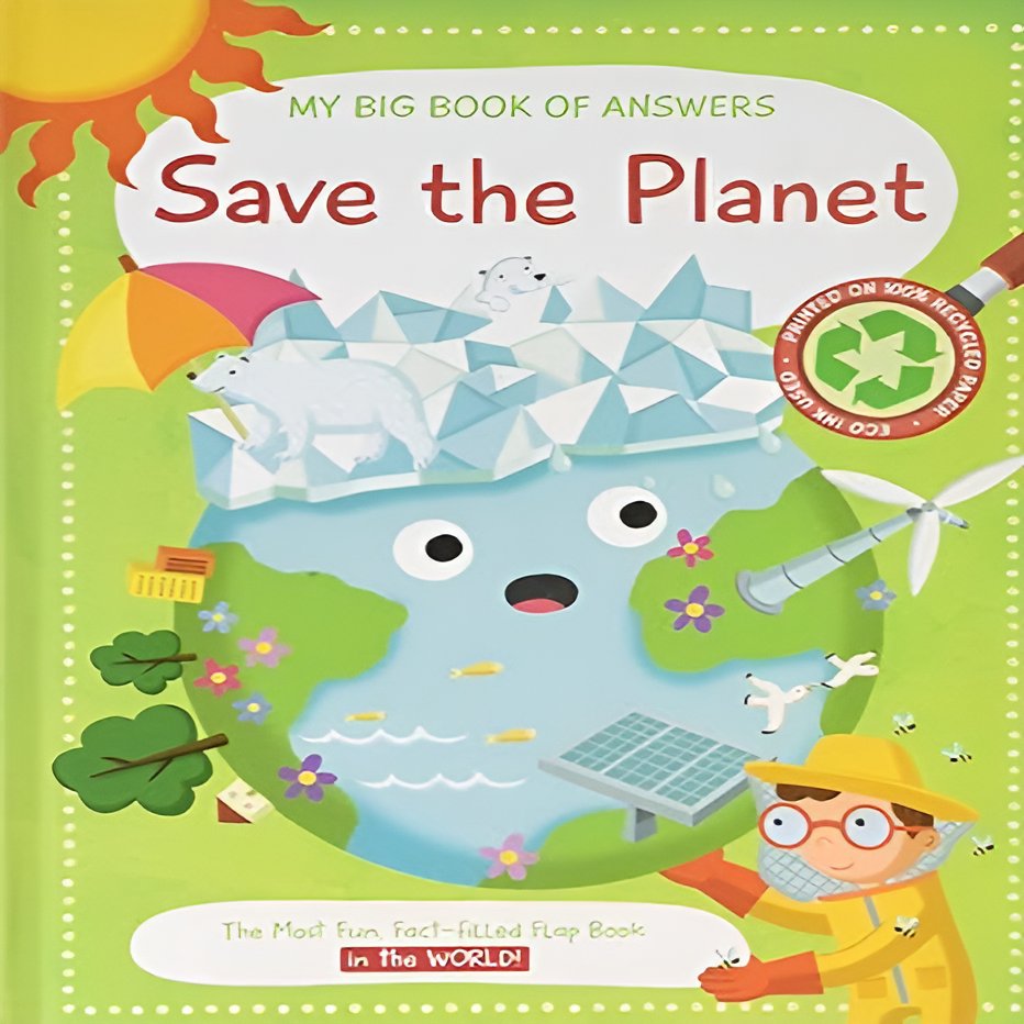 My Big Book of Answers: Save the Planet ( A Lift-the-flap Book with over 30 flaps)