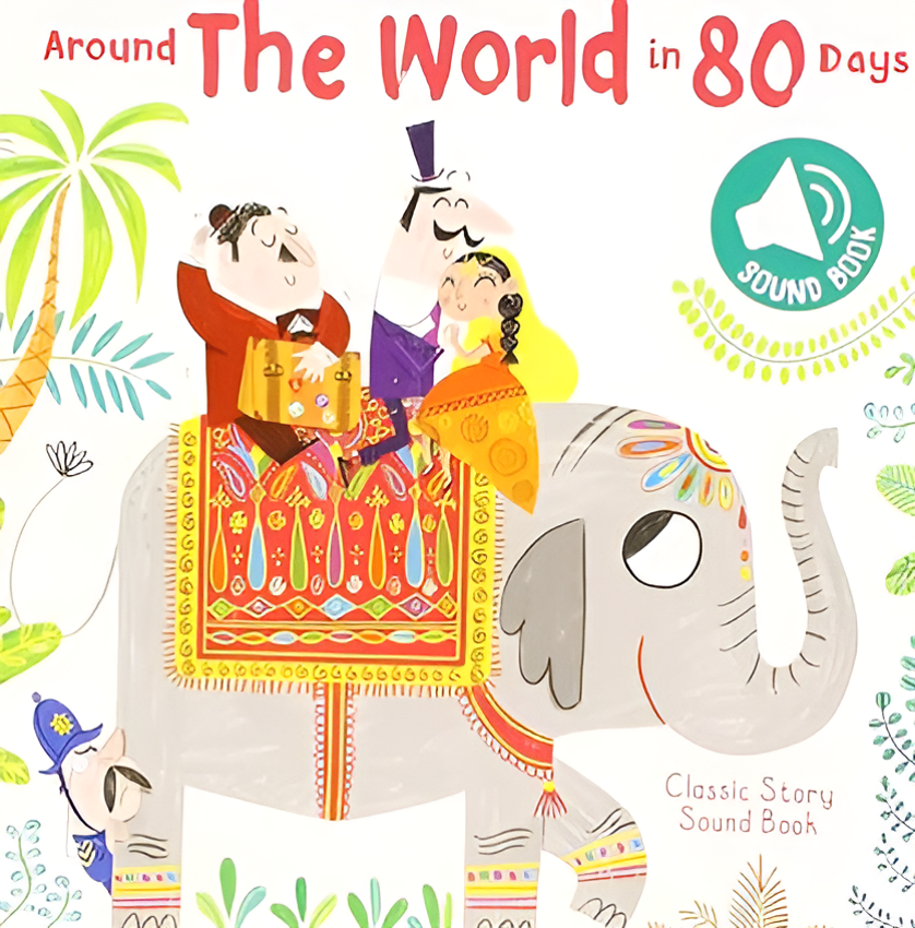 Around the World in 80 Days (Sound Book with different sound on every page)