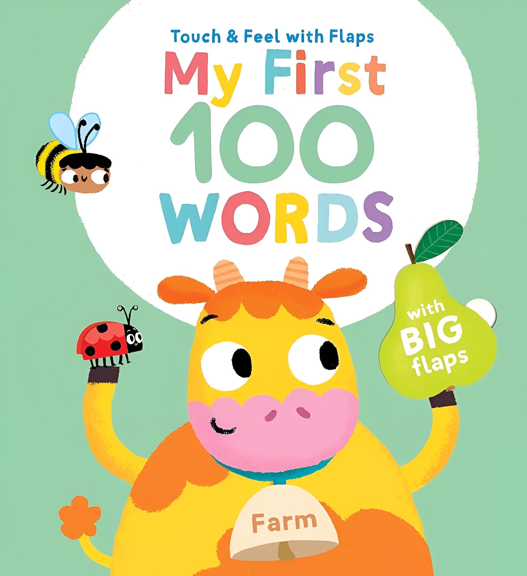 Touch & Feel with Flaps My First 100 Words: Farm (20+ flaps) - Bibliophiles