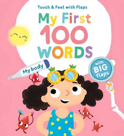 Touch & Feel with Flaps My First 100 Words: My Body (20+ Flaps) - Bibliophiles